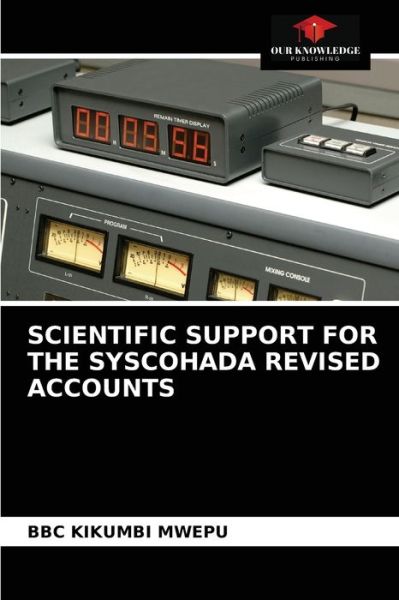 Cover for Bbc Kikumbi Mwepu · Scientific Support for the Syscohada Revised Accounts (Taschenbuch) (2021)