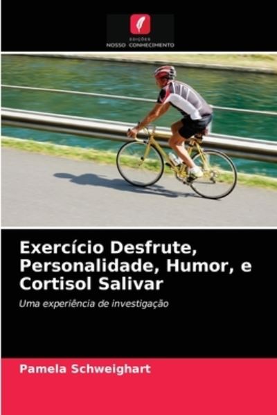 Cover for Pamela Schweighart · Exercicio Desfrute, Personalidade, Humor, e Cortisol Salivar (Paperback Book) (2021)