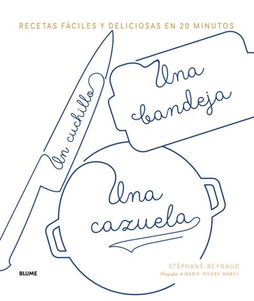 Cover for Stéphane Reynaud · Un cuchillo, una bandeja, una cazuela (Hardcover Book) (2018)