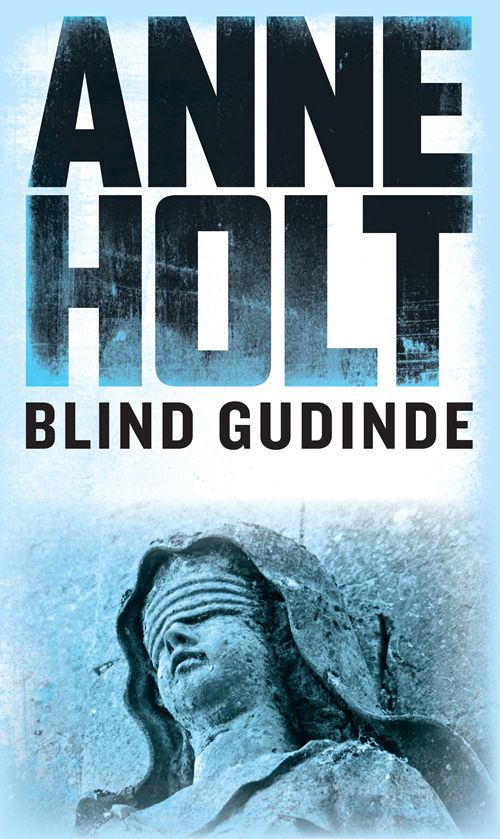 Cover for Anne Holt · Gyldendal Hardback: Blind gudinde (Gebundenes Buch) [4. Ausgabe] (2010)