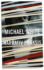 Cover for Michael White · Narrativ praksis (Hæftet bog) [1. udgave] (2007)