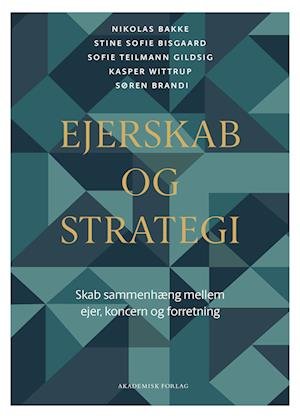 Cover for Søren Brandi; Kasper Wittrup; Nikolas Bakke; Sofie T. Gildsig; Stine Sofie Bisgaard · Ejerskab og strategi (Taschenbuch) [1. Ausgabe] (2023)