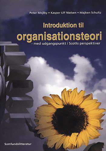 Kasper Ulf Nielsen og Majken Schultz Peter Mejlby · Introduktion til organisationsteori med udgangspunkt i Scotts perspektiver (Sewn Spine Book) [1e uitgave] (1999)