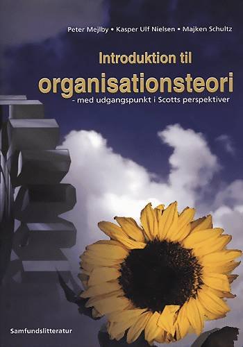 Cover for Kasper Ulf Nielsen og Majken Schultz Peter Mejlby · Introduktion til organisationsteori med udgangspunkt i Scotts perspektiver (Heftet bok) [1. utgave] (1999)