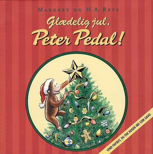 Cover for H. A. Rey; Margret Rey · Peter Pedal: Glædelig jul, Peter Pedal (Inbunden Bok) [1:a utgåva] (2006)