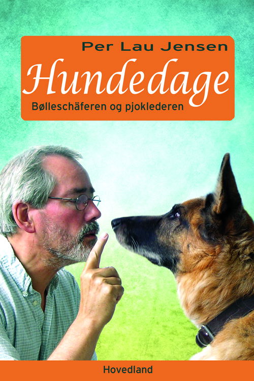 Cover for Per Lau Jensen · Hundedage - Bølleschæferen og pjoklederen (Sewn Spine Book) [2th edição] (2015)