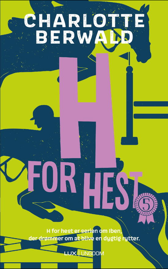 Cover for Charlotte Berwald · H for hest: H for hest 5 (Inbunden Bok) [1:a utgåva] (2022)