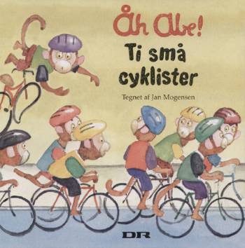 Cover for Jan Mogensen · Åh abe! - ti små cyklister (Papperier) [1:a utgåva] (2006)
