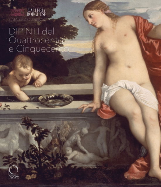 Cover for Galleria Borghese. Catalogo generale: II.1 Dipinti del Quattrocento e Cinquecento - Galleria Borghese (Hardcover Book) (2025)