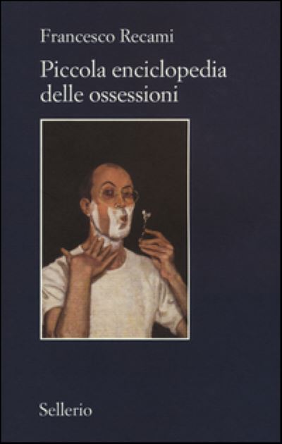 Cover for Francesco Recami · Piccola enciclopedia delle ossessioni (Paperback Book) (2015)