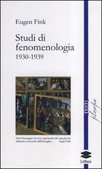 Studi Di Fenomenologia 1930-1939 - Eugen Fink - Livres -  - 9788889604854 - 