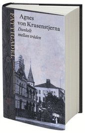 Cover for Agnes von Krusenstjerna · Dunklet mellan träden (Bound Book) (2010)