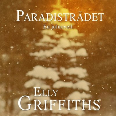 Cover for Elly Griffiths · Ruth Galloway: Paradisträdet : en julnovell (Audiobook (MP3)) (2020)