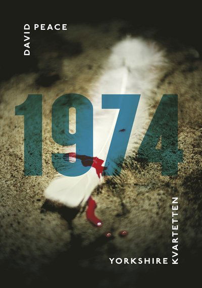 Yorkshire-kvartetten: 1974 : (första boken i Yorkshire-kvartetten) - David Peace - Boeken - Modernista - 9789186629854 - 20 november 2012