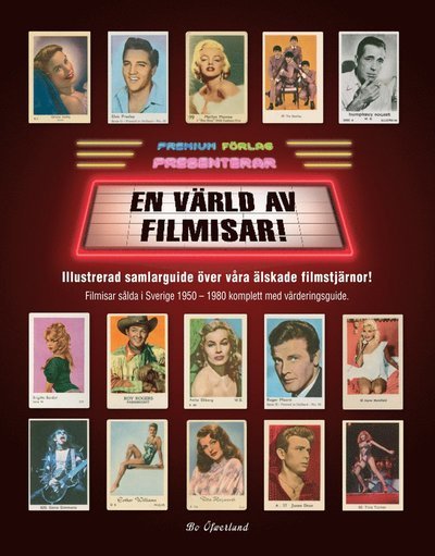 Cover for Bo Öfwerlund · En värld av filmisar : illustrerad samlarguide över våra älskade filmstjärnor! : filmisar sålda i Sverige 1950-1980 komplett med värderingsguide (Bound Book) (2018)