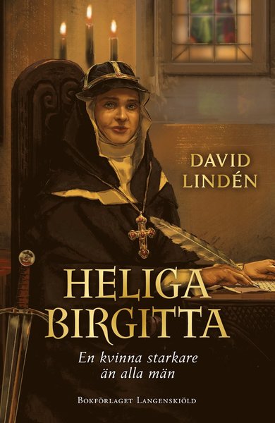 Heliga Birgitta. En kvinna starkare än alla män - David Lindén - Książki - Bokförlaget Langenskiöld - 9789198624854 - 23 sierpnia 2021