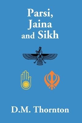 Cover for D M Thornton · Parsi, Jaina And Sikh (Innbunden bok) (2017)