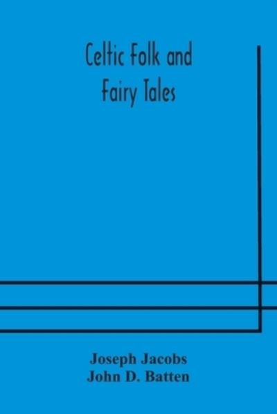 Celtic Folk and Fairy Tales - Joseph Jacobs - Książki - Alpha Edition - 9789354172854 - 7 października 2020