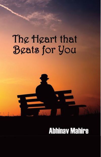 The Heart That Beats for you - Abhinav Mahire - Books - BecomeShakespeare.com - 9789383952854 - May 25, 2016