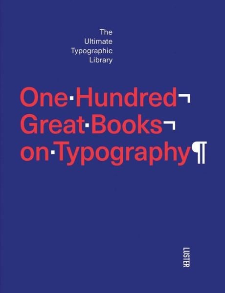 Cover for Agata Toromanoff · One Hundred Great Books on Typography (Inbunden Bok) (2016)