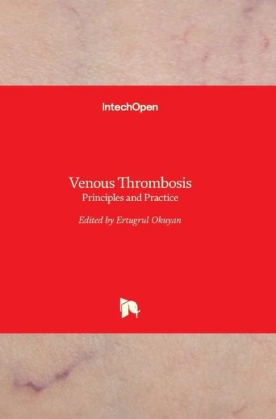 Cover for Ertugrul Okuyan · Venous Thrombosis: Principles and Practice (Hardcover Book) (2012)
