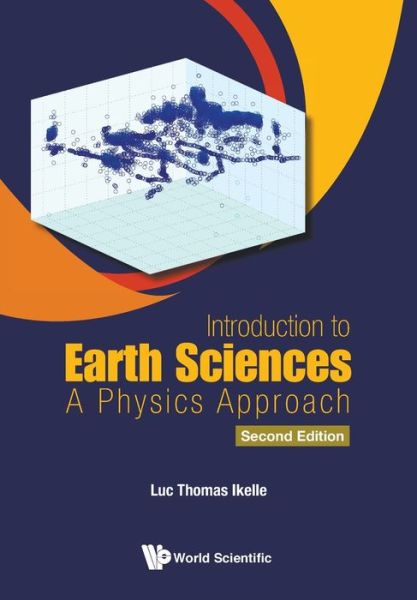 Cover for Ikelle, Luc Thomas (Imode, Usa &amp; Texas A&amp;m Univ, Usa) · Introduction To Earth Sciences: A Physics Approach (Paperback Bog) [Second edition] (2020)