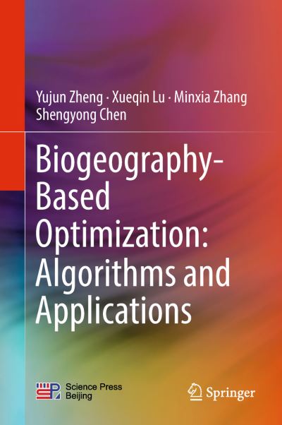 Biogeography Based Optimization Algorithms and Applications - Zheng - Bøger - Springer Verlag, Singapore - 9789811325854 - 4. oktober 2018