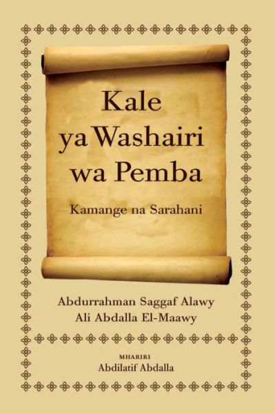 Kale Ya Washairi Wa Pemba: Kamange Na Sarahani - Abdilatif Abdala - Books - Mkuki Na Nyota Publishers - 9789987080854 - December 29, 2011