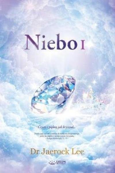 Cover for Dr Jaerock Lee · Niebo I: Heaven I (Polish) (Paperback Book) (2018)
