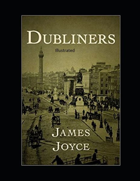 Dubliners Illustrated - James Joyce - Bücher - Independently Published - 9798463328854 - 24. August 2021
