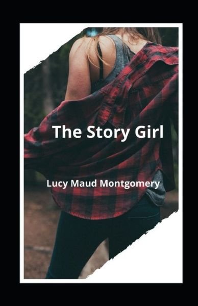 Cover for Lucy Maud Montgomery · The Story Girl Illustrated (Pocketbok) (2021)