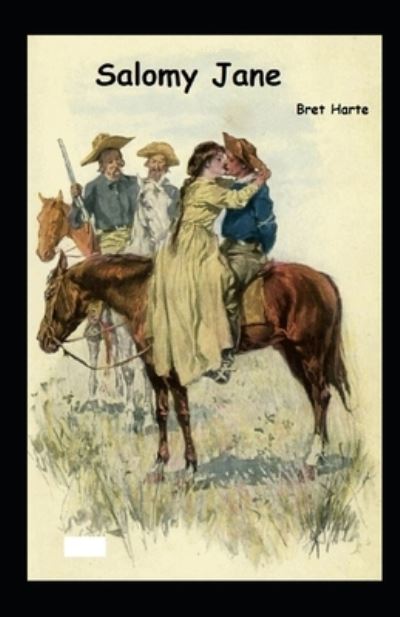 Cover for Bret Harte · Salomy Jane Illustrated (Paperback Book) (2021)