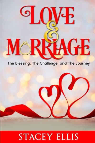 Cover for Stacey Ellis · Love and Marriage: The Blessing, The Challenge and The Journey (Paperback Book) (2021)