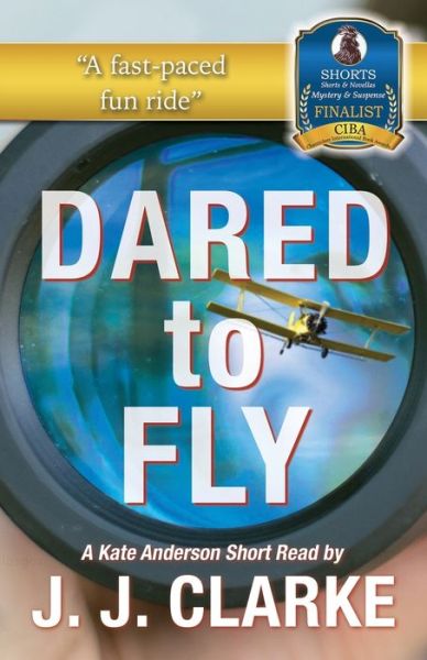 Cover for J J Clarke · Dared to Fly: A Kate Anderson Short Read - Kate Anderson Mysteries (Paperback Book) (2021)