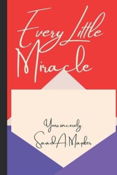 Cover for Saad A Mapker · Every Little Miracle: letters to dead stars (Paperback Bog) (2021)