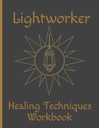Cover for Suit Sweet Publishing · Lightworker Healing Techniques Workbook (Paperback Book) (2020)