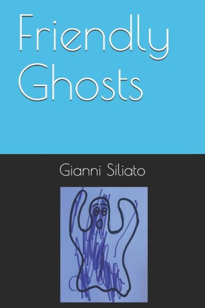 Cover for Gianni Siliato · Friendly Ghosts (Paperback Book) (2020)