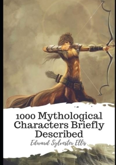 Cover for Edward Sylvester Ellis · 1000 Mythological Characters Briefly Described (Paperback Book) (2020)