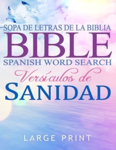 Cover for Meditate On God's Word · Spanish Bible Word Search Large Print, Sopa de letras de la Biblia: en espanol letra grande: Versiculos de Sanidad (Paperback Bog) (2021)