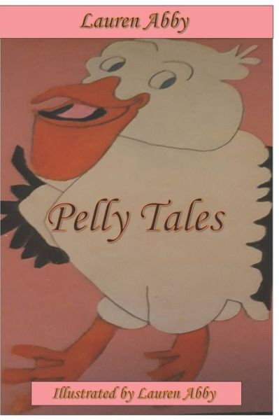 Pelly Tales - Lauren Abby - Libros - Independently Published - 9798609159854 - 4 de febrero de 2020