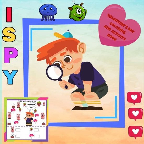 I Spy Valentine's Day Coloring and Activity Book - Fm Edition Coloring Book - Books - Independently Published - 9798611378854 - February 8, 2020