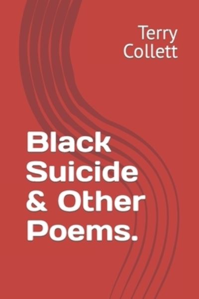 Cover for Terry Collett · Black Suicide &amp; Other Poems. (Paperback Book) (2020)