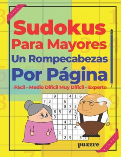 Cover for N T Loekman · Sudokus Para Mayores Un Rompecabezas Por Pagina - Facil - Medio - Dificil - Muy Dificil - Experto: Juegos De Logica (Pocketbok) (2020)