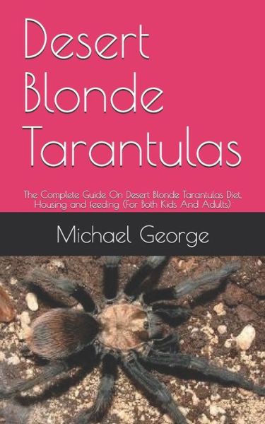 Desert Blonde Tarantulas - George Michael - Books - Independently Published - 9798655587854 - June 20, 2020