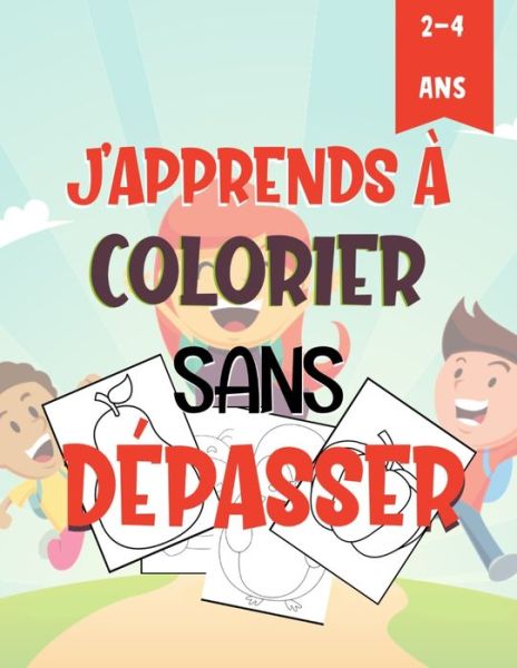 Cover for Apprendre À Colorier Sans D Éditions · J'apprends A Colorier Sans Depasser (Paperback Book) (2020)