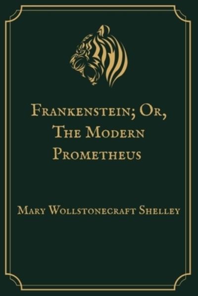 Cover for Mary Wollstonecraft Shelley · Frankenstein; Or, The Modern Prometheus (Paperback Bog) (2021)