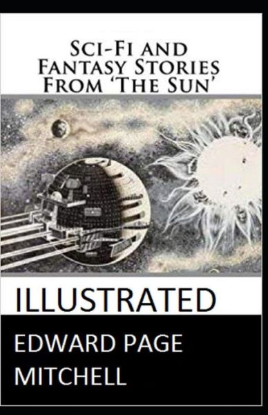 Cover for Edward Page Mitchell · Sci-Fi and Fantasy Stories From 'The Sun' Illustrated (Paperback Book) (2021)