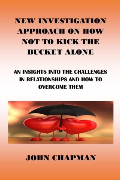 Cover for John Chapman · New Investigation Approach on How Not to Kick the Bucket Alone (Pocketbok) (2021)