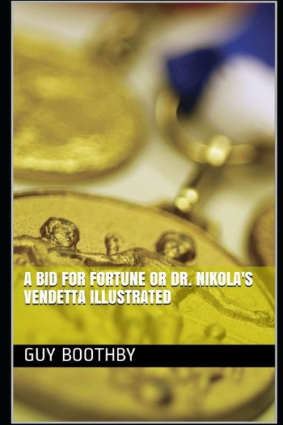 Cover for Guy Boothby · A Bid for Fortune or Dr. Nikola's Vendetta Illustrated (Paperback Book) (2021)