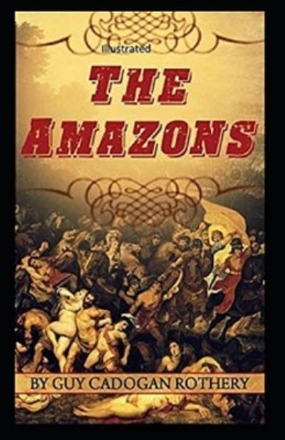 Cover for Guy Cadogan Rothery · Amazons (Paperback Book) [Illustrated edition] (2021)